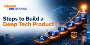 Steps to Build a Deep Tech Product
